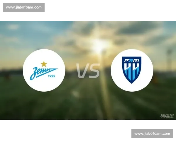 泽尼特主场迎战罗斯托夫焦点对决前瞻与走势分析俄超强强碰撞胜负关键解读